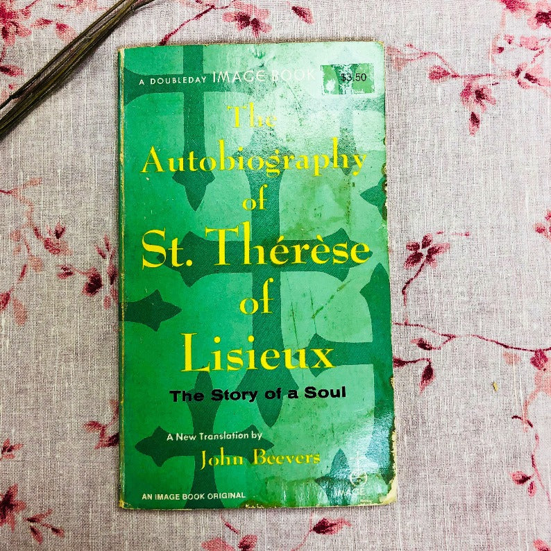 The Story of a Soul: The Autobiography of St. Therese of Lisieux   Softcover Book - 159 pages ~ published in 1957.