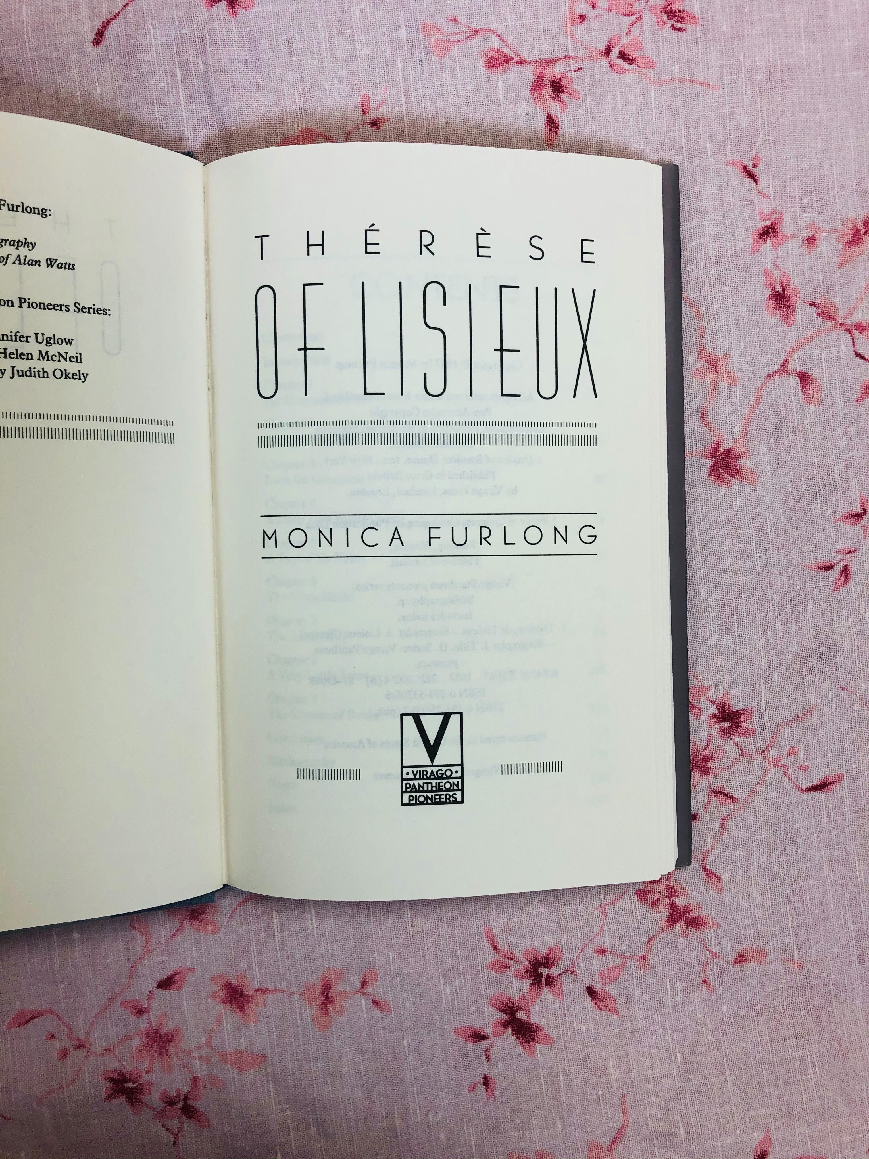 Therese of Lisieux by Monica Furlong  Hardcover Book - 144 pages ~ published 1987 Great condition with some very minor wear on book jacket.  A beautiful read for a weekend of soulful and spiritual introspection 