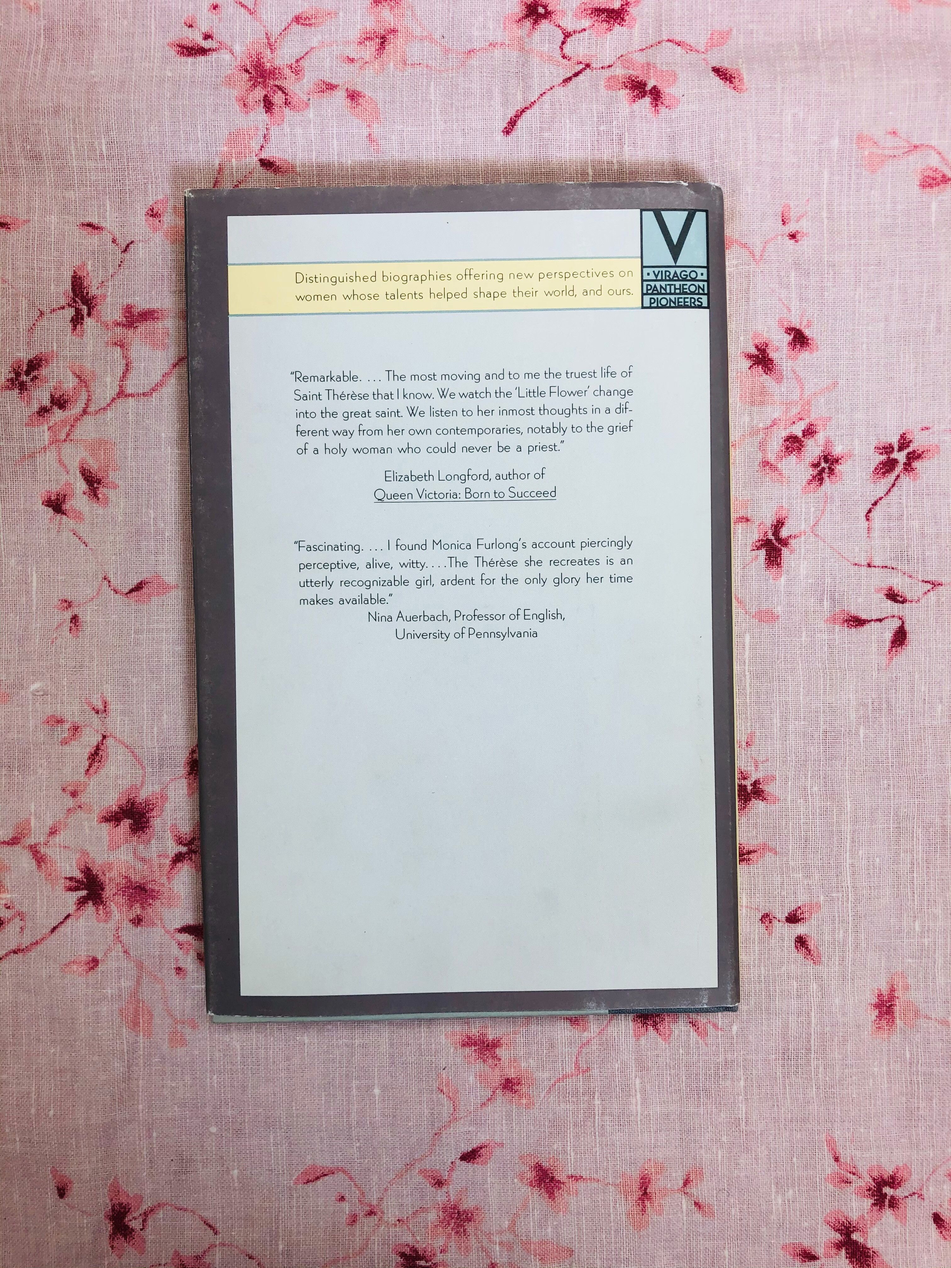 Therese of Lisieux by Monica Furlong  Hardcover Book - 144 pages ~ published 1987 Great condition with some very minor wear on book jacket.  A beautiful read for a weekend of soulful and spiritual introspection 